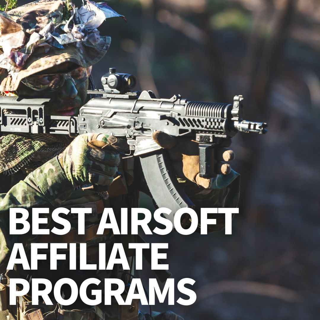 Best Airsoft Affiliate Programs