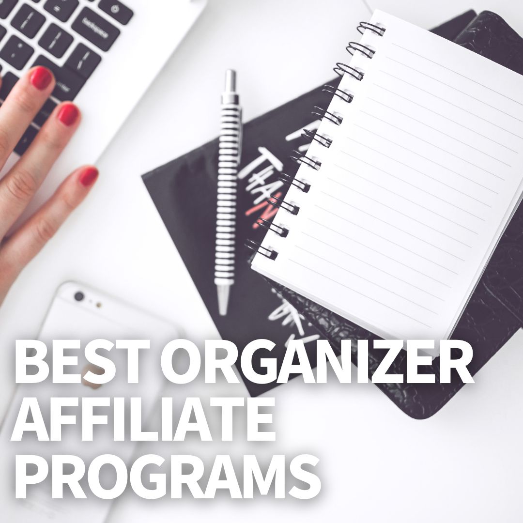 Best Organizer Affiliate Programs