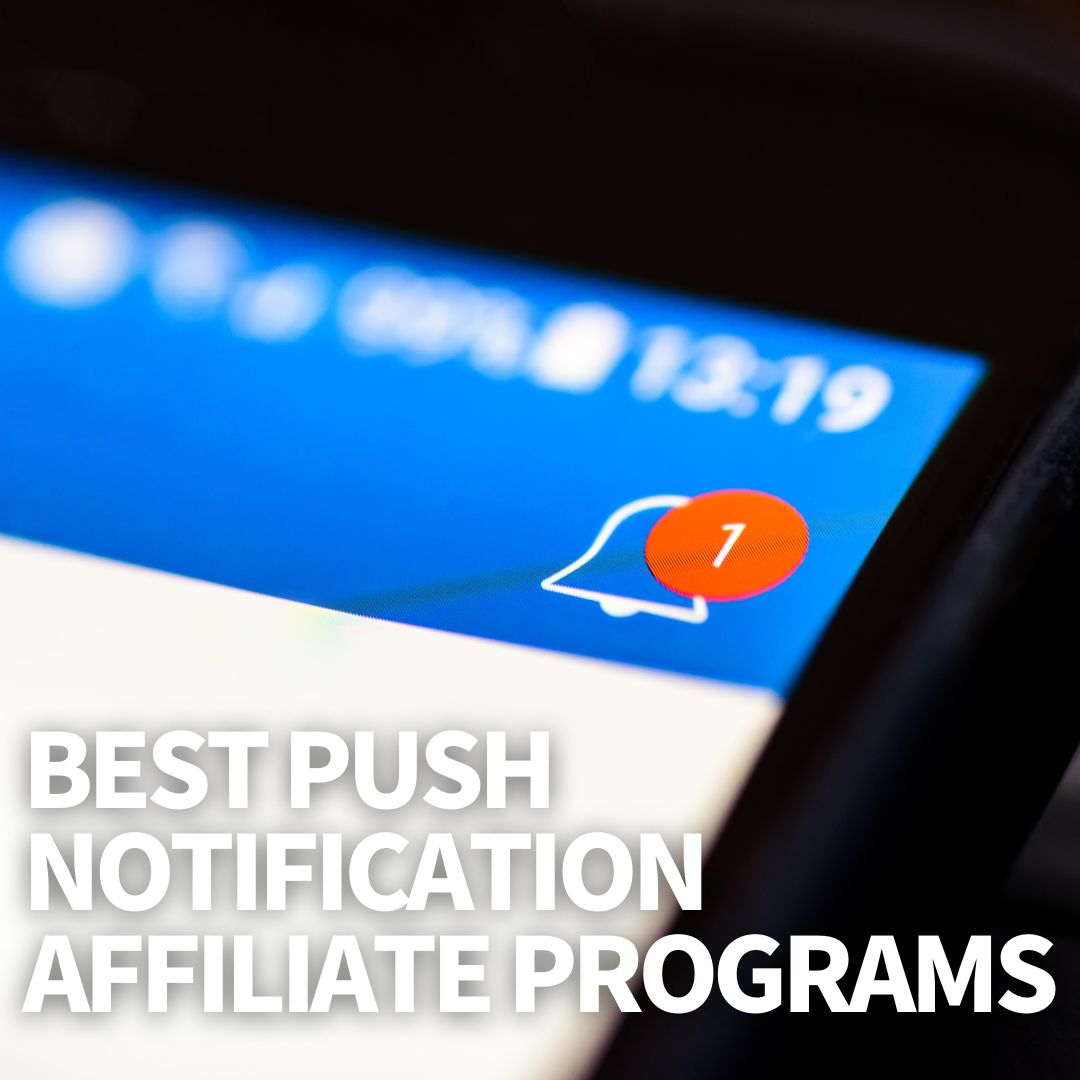 Push Notification Affiliate Programs